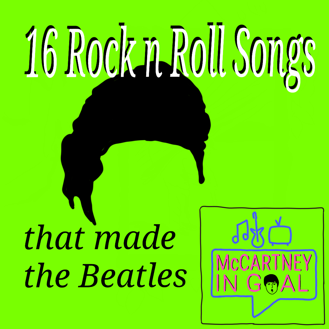 Ep.38 – 16 Rock n Roll Songs That Made The Beatles